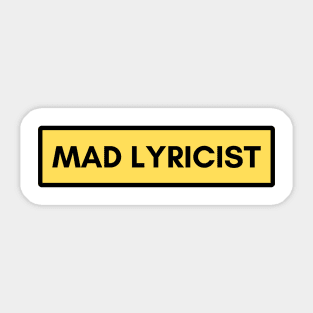 Mad Lyricist Sticker